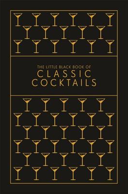 The Little Black Book of Classic Cocktails