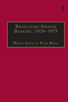 Regulating Spanish Banking, 1939-1975