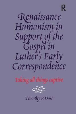 Renaissance Humanism in Support of the Gospel in Luther's Early Correspondence