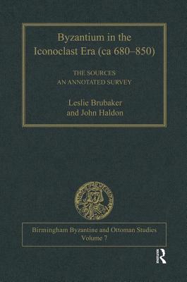 Byzantium in the Iconoclast Era (ca 680-850): The Sources