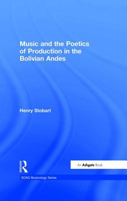 Music and the Poetics of Production in the Bolivian Andes