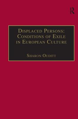 Displaced Persons: Conditions of Exile in European Culture