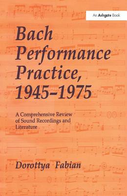 Bach Performance Practice, 1945-1975