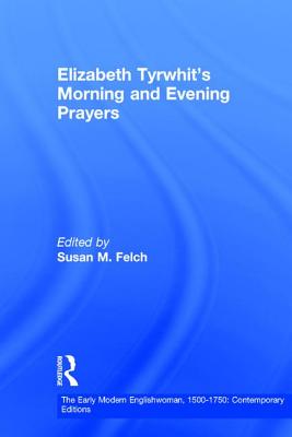 Elizabeth Tyrwhit's Morning and Evening Prayers