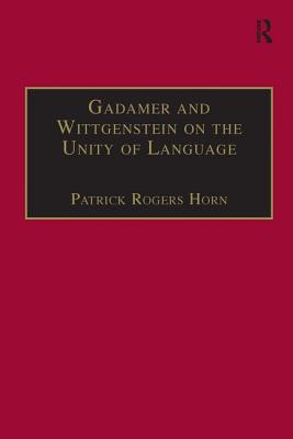 Gadamer and Wittgenstein on the Unity of Language