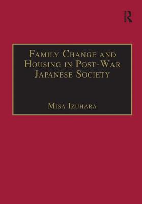 Family Change and Housing in Post-War Japanese Society