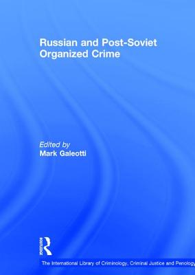 Russian and Post-Soviet Organized Crime