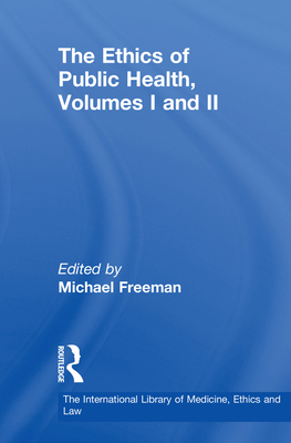 The Ethics of Public Health, Volumes I and II