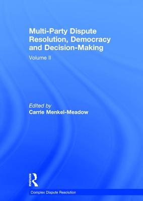 Multi-Party Dispute Resolution, Democracy and Decision-Making