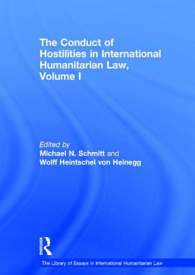 The Conduct of Hostilities in International Humanitarian Law, Volume I