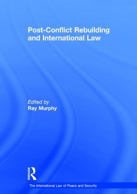 Post-Conflict Rebuilding and International Law