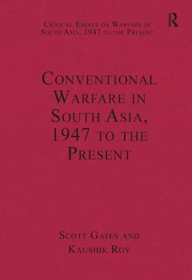 Conventional Warfare in South Asia, 1947 to the Present