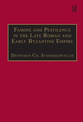 Famine and Pestilence in the Late Roman and Early Byzantine Empire