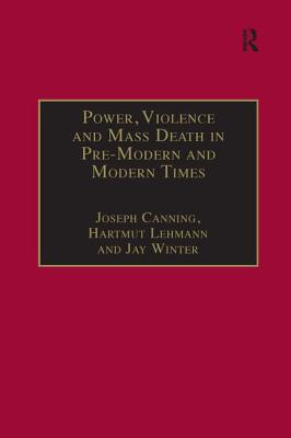 Power, Violence and Mass Death in Pre-Modern and Modern Times