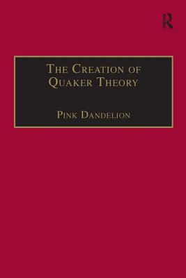 The Creation of Quaker Theory