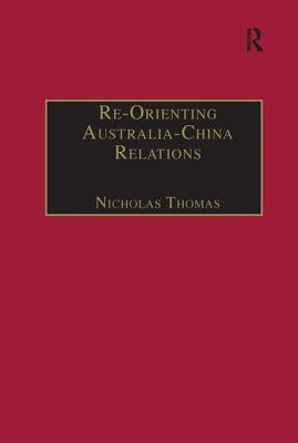 Re-Orienting Australia-China Relations