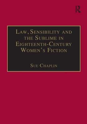 Law, Sensibility and the Sublime in Eighteenth-Century Women's Fiction