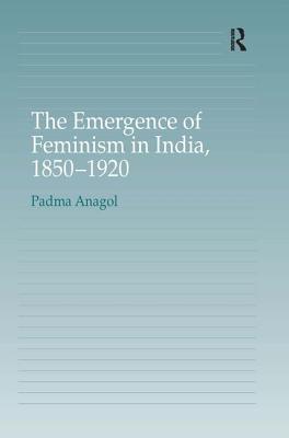 The Emergence of Feminism in India, 1850-1920