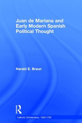 Juan de Mariana and Early Modern Spanish Political Thought