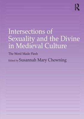 Intersections of Sexuality and the Divine in Medieval Culture