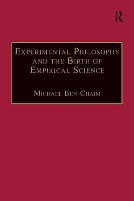 Experimental Philosophy and the Birth of Empirical Science