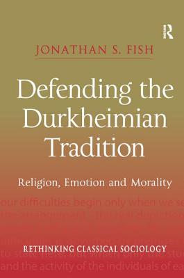 Defending the Durkheimian Tradition