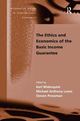 The Ethics and Economics of the Basic Income Guarantee