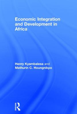 Economic Integration and Development in Africa