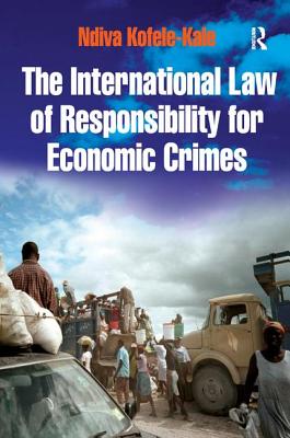 The International Law of Responsibility for Economic Crimes