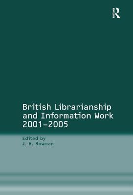 British Librarianship and Information Work 2001-2005