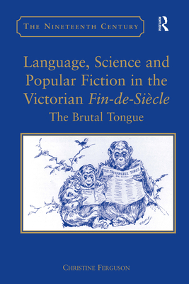 Language, Science and Popular Fiction in the Victorian Fin-de-Siecle