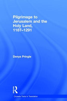 Pilgrimage to Jerusalem and the Holy Land, 1187-1291