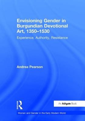 Envisioning Gender in Burgundian Devotional Art, 1350-1530