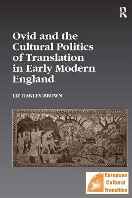 Ovid and the Cultural Politics of Translation in Early Modern England