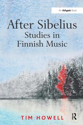 After Sibelius: Studies in Finnish Music