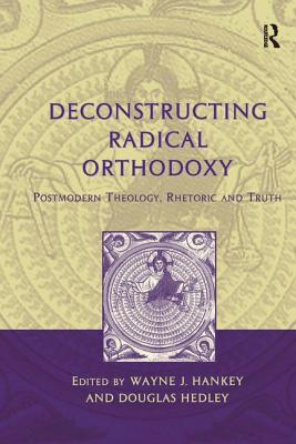 Deconstructing Radical Orthodoxy