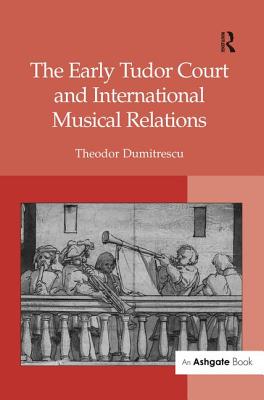 The Early Tudor Court and International Musical Relations