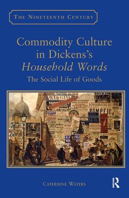 Commodity Culture in Dickens's Household Words