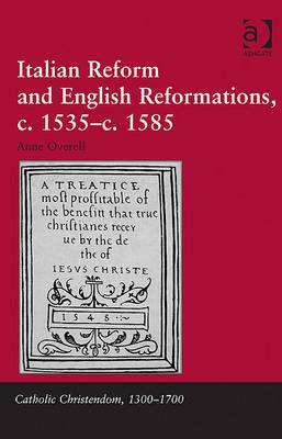 Italian Reform and English Reformations, c.1535-c.1585