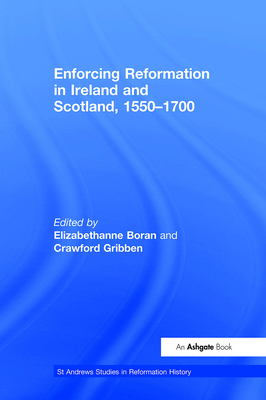 Enforcing Reformation in Ireland and Scotland, 1550-1700