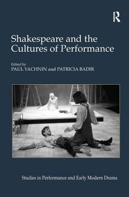 Shakespeare and the Cultures of Performance