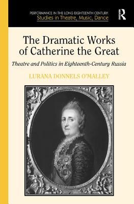 The Dramatic Works of Catherine the Great