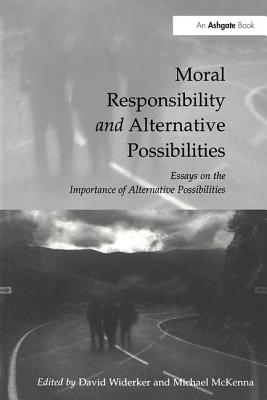 Moral Responsibility and Alternative Possibilities