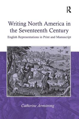 Writing North America in the Seventeenth Century