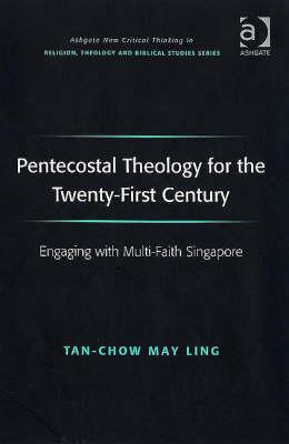 Pentecostal Theology for the Twenty-First Century