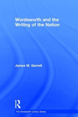 Wordsworth and the Writing of the Nation