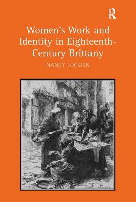 Women's Work and Identity in Eighteenth-Century Brittany