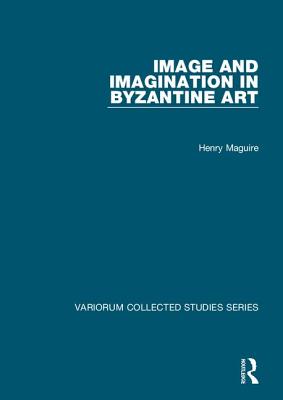 Image and Imagination in Byzantine Art