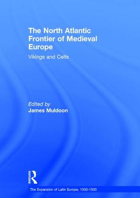 The North Atlantic Frontier of Medieval Europe