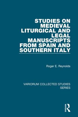 Studies on Medieval Liturgical and Legal Manuscripts from Spain and Southern Italy